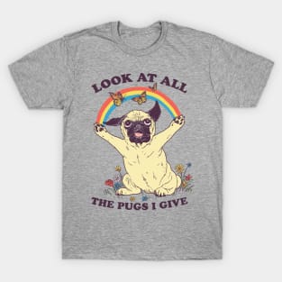 All The Pugs I Give T-Shirt